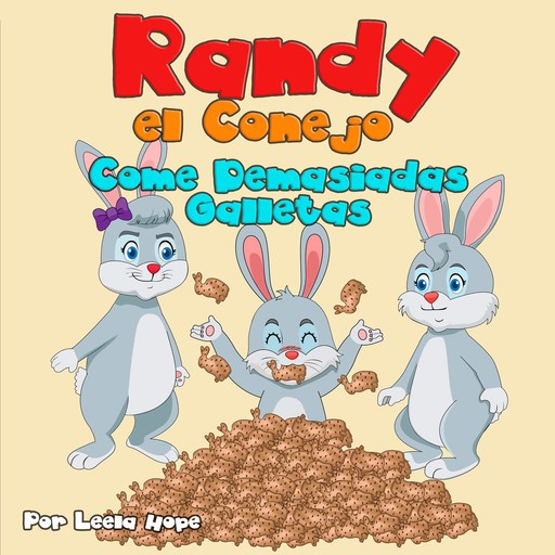 Randy el Conejo Come Demasiadas Galletas, Leela hope