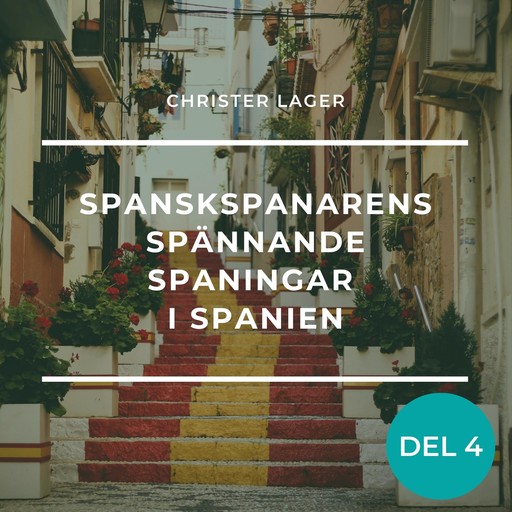 Spanskspanarens spännande spaningar i Spanien Del 4, Christer GN Lager