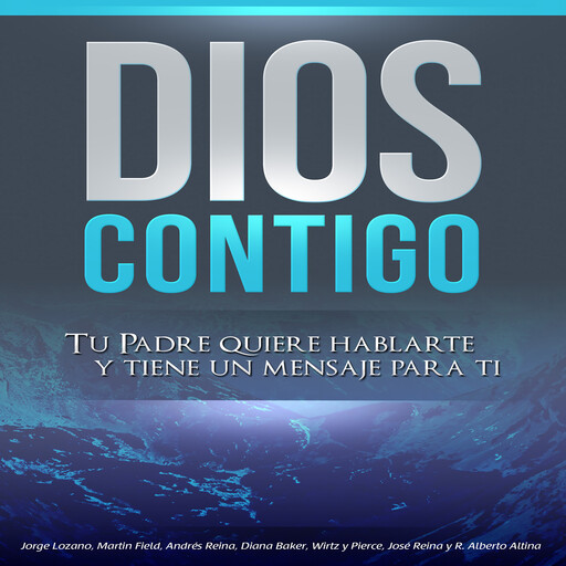 Dios Contigo, Diana Baker, Jorge Lozano, Andrés Reina, Martin Field, José Reina, Alberto Altina, Wirtz y Pierce