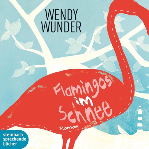 Flamingos im Schnee (Ungekürzt), Wendy Wunder