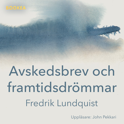 Avskedsbrev och framtidsdrömmar, Fredrik Lundquist
