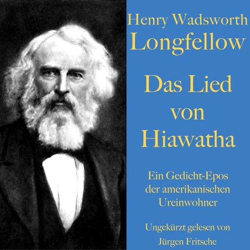 Henry Wadsworth Longfellow: Das Lied von Hiawatha, Henry Wadsworth Longfellow