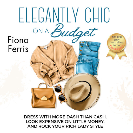 Elegantly Chic on a Budget, Fiona Ferris