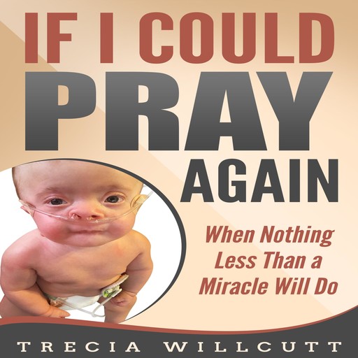 If I Could Pray Again, Trecia Willcutt
