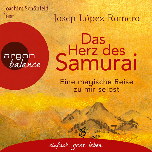 Das Herz des Samurai - Eine magische Reise zu mir selbst (Ungekürzte Lesung), Josep López Romero