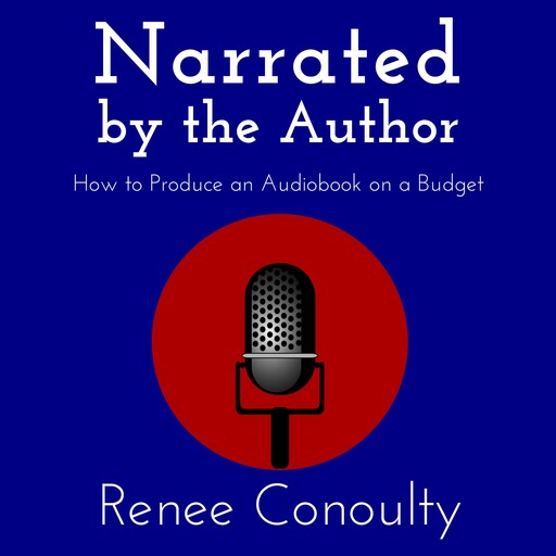 Narrated by the Author, Renee Conoulty