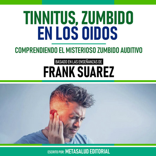 Tinnitus, Zumbido En Los Oidos - Basado En Las Enseñanzas De Frank Suarez, Metasalud Editorial