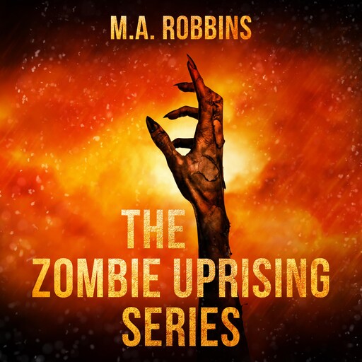 The Zombie Uprising Series: Books One Through Five, M.A. Robbins