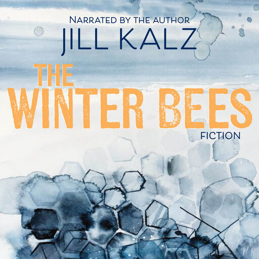 The Winter Bees: Fiction, Jill Kalz