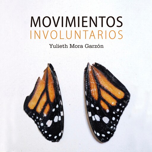 Movimientos involuntarios, Yulieth Mora