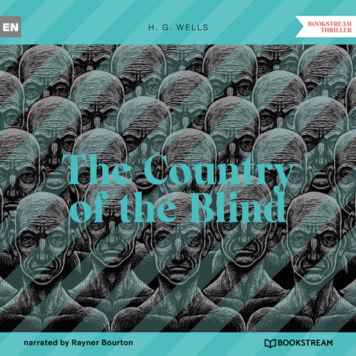The Country of the Blind (Unabridged), Herbert Wells