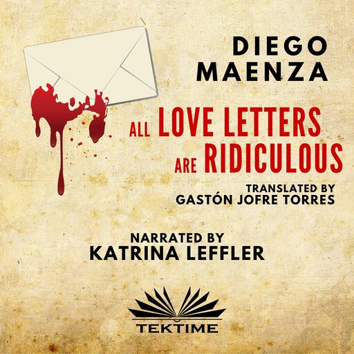 All love letters are ridiculous, Diego Maenza
