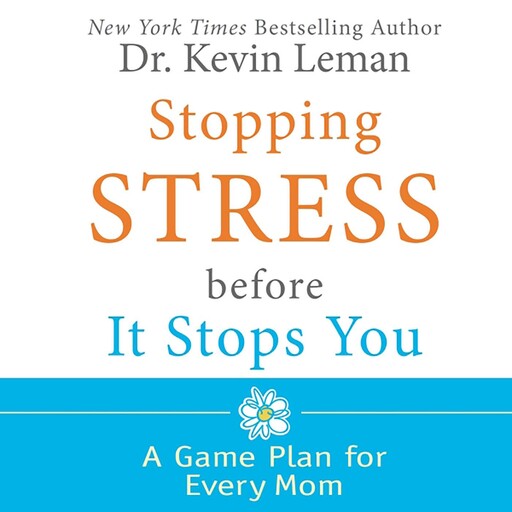 Stopping Stress Before It Stops You, Kevin Leman