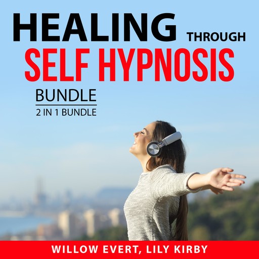 Healing Through Self Hypnosis Bundle, 2 in 1 Bundle, Willow Evert, Lily Kirby