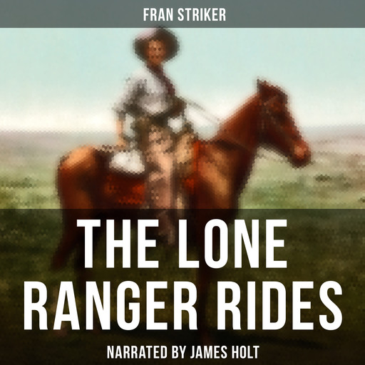 The Lone Ranger Rides, Fran Striker