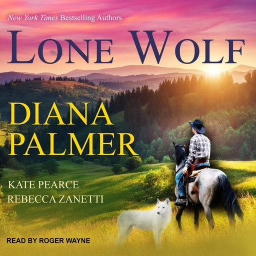 Lone Wolf, Kate Pearce, Diana Palmer, Rebecca Zanetti