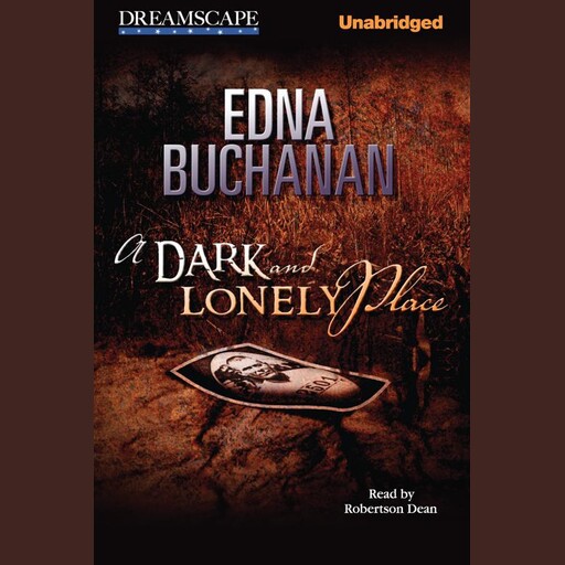 A Dark and Lonely Place, Edna Buchanan