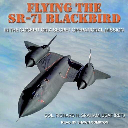 Flying the SR-71 Blackbird, Richard Graham