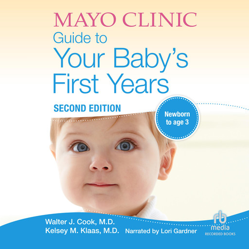 The Mayo Clinic Guide to Your Baby's First Years, 2nd Edition, Walter Cook, Kelsey Klaas