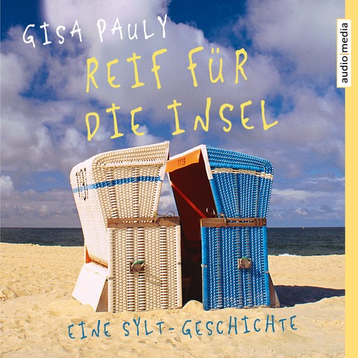 Reif für die Insel - Eine Sylt-Geschichte, Gisa Pauly