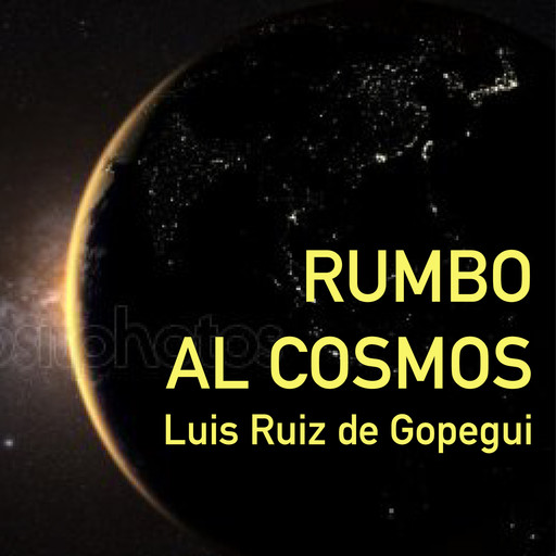 Rumbo al cosmos. La gran aventura de la exploración espacial, Luis Ruiz de Gopegui