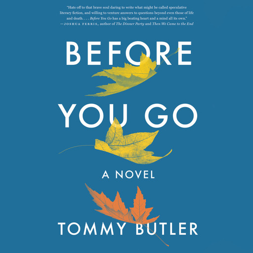 Before You Go, Tommy Butler