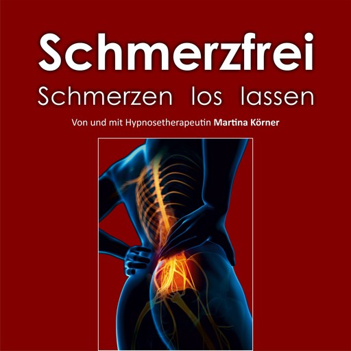 Schmerzfrei - Schmerzen los lassen, Martina Körner