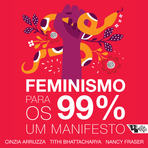 Feminismo para os 99%, Cinzia Arruzza, Nancy Fraser, Tithi Bhattacharya