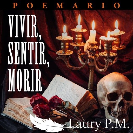 Vivir, sentir, morir, Laury P.M.