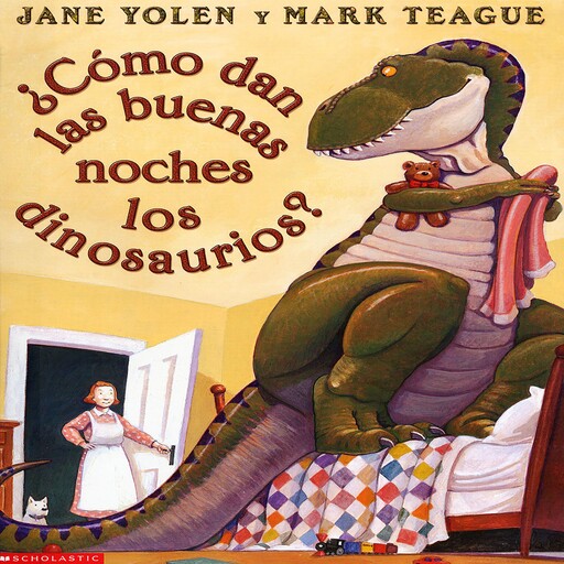 ¿Cómo dan las buenas noches los dinosaurios?, JANE YOLEN