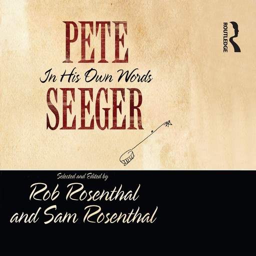 Pete Seeger in His Own Words, Pete Seeger, Rob Rosenthal, Sam Rosenthal