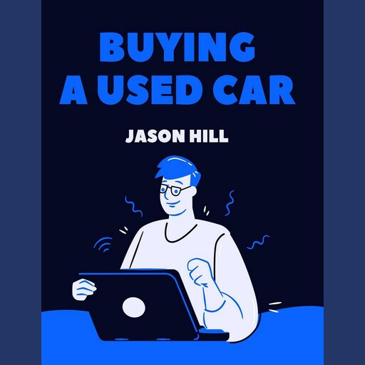Buying a Used Car, Jason Hill
