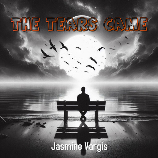 The Tears Came, Jasmine Vargis