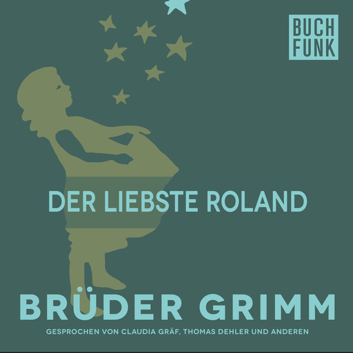 Der Liebste Roland, Gebrüder Grimm