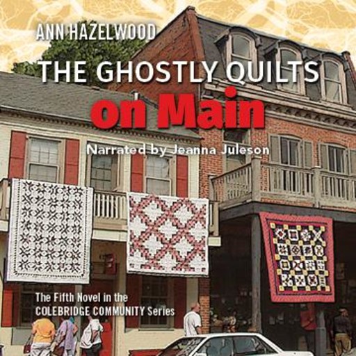 The Ghostly Quilts on Main, Ann Hazelwood