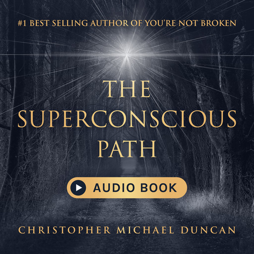 The Superconscious Path v2, Christopher Michael Duncan