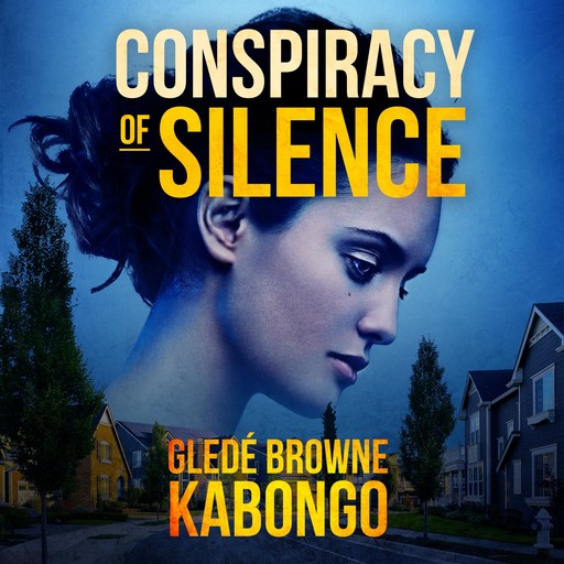 Conspiracy of Silence: A gripping psychological thriller with a brilliant twist, Gledé Browne Kabongo