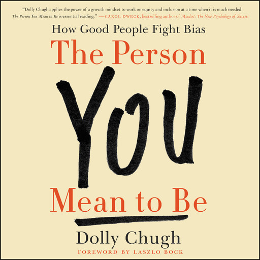 The Person You Mean to Be, Dolly Chugh