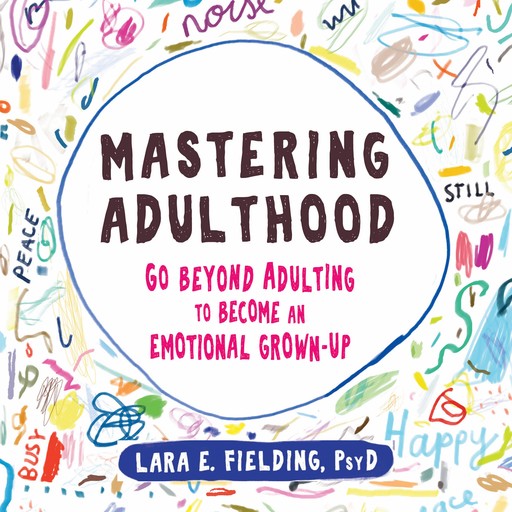 Mastering Adulthood, PsyD, Lara E. Fielding