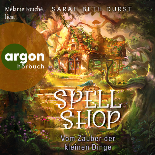 Spellshop - Vom Zauber der kleinen Dinge (Ungekürzte Lesung), Sarah Beth Durst