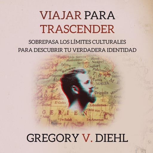 Viajar para Trascender (Travel as Transformation), Gregory V. Diehl