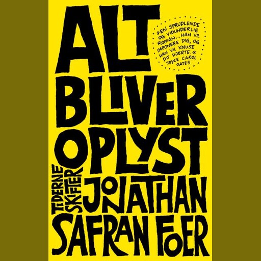 Alt bliver oplyst, Jonathan Safran Foer