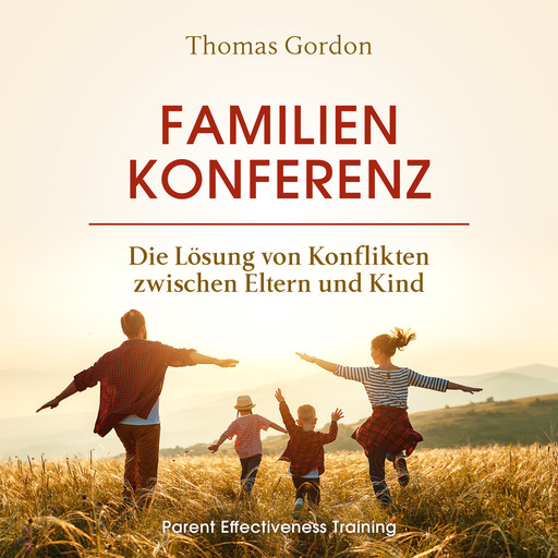 Familienkonferenz: Die Lösung von Konflikten zwischen Eltern und Kind, Thomas Gordon