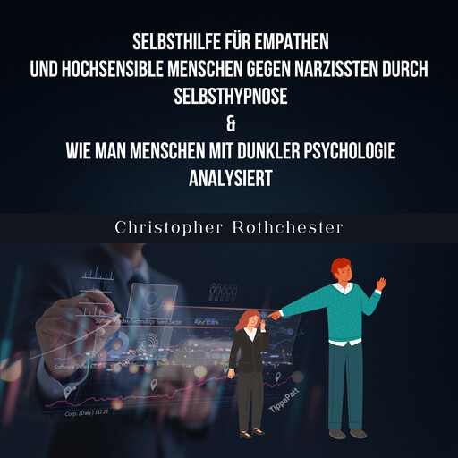 Selbsthilfe für Empathen und hochsensible Menschen gegen Narzissten durch Selbsthypnose & Wie man Menschen mit dunkler Psychologie analysiert (German Edition), Christopher Rothchester