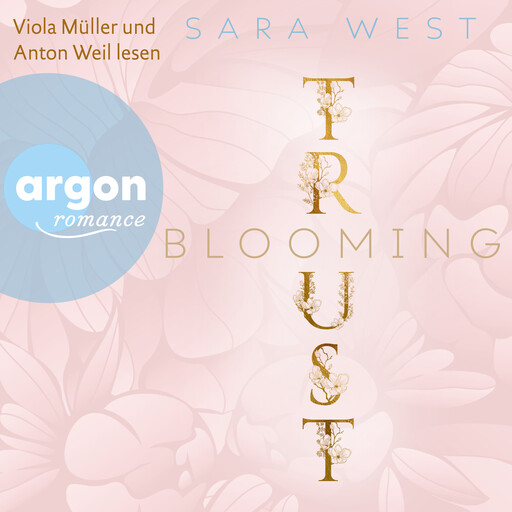 Blooming Trust - Rose Garden, Band 2 (Ungekürzte Lesung), Sara West