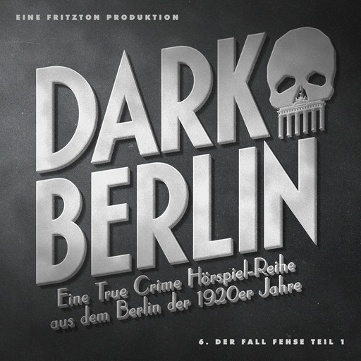 Dark Berlin - Eine True Crime Hörspiel-Reihe aus dem Berlin der 1920er Jahre - 6. Fall, Johanna Magdalena Schmidt