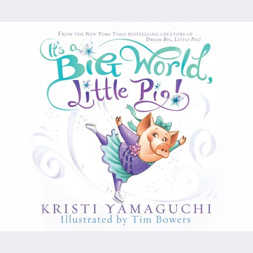 It's a Big World, Little Pig, Kristi Yamaguchi