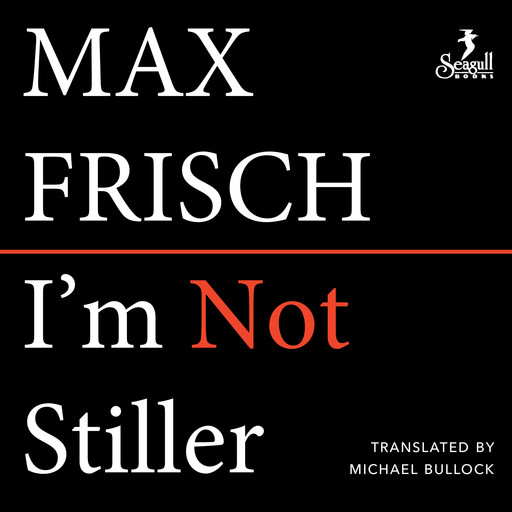 I'm Not Stiller (Unabridged), Max Frisch