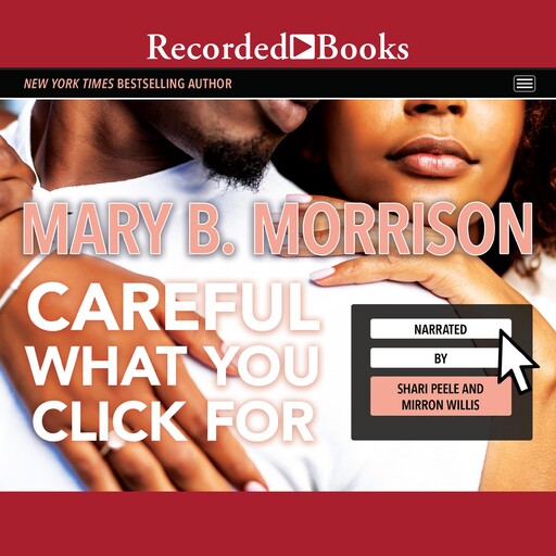 Careful What You Click For, Mary B. Morrison