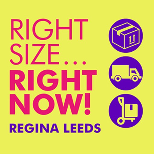 Right Size... Right Now!, Regina Leeds